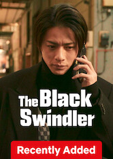 Kliknij by uszyskać więcej informacji | Netflix: The Black Swindler (2022) | After Kurosaki loses his family to a devastating scam, he decides to seek revenge and becomes a "black swindler" who cons other con artists.