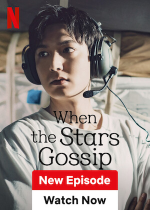 Netflix: When the Stars Gossip | <strong>Opis Netflix</strong><br> Pochodzą z dwóch różnych światów i mają dwie różne misje. Drogi astronautki i kosmicznego turysty krzyżują się i nieoczekiwanie prowadzą do nieplanowanych uczuć. | Oglądaj serial na Netflix.com